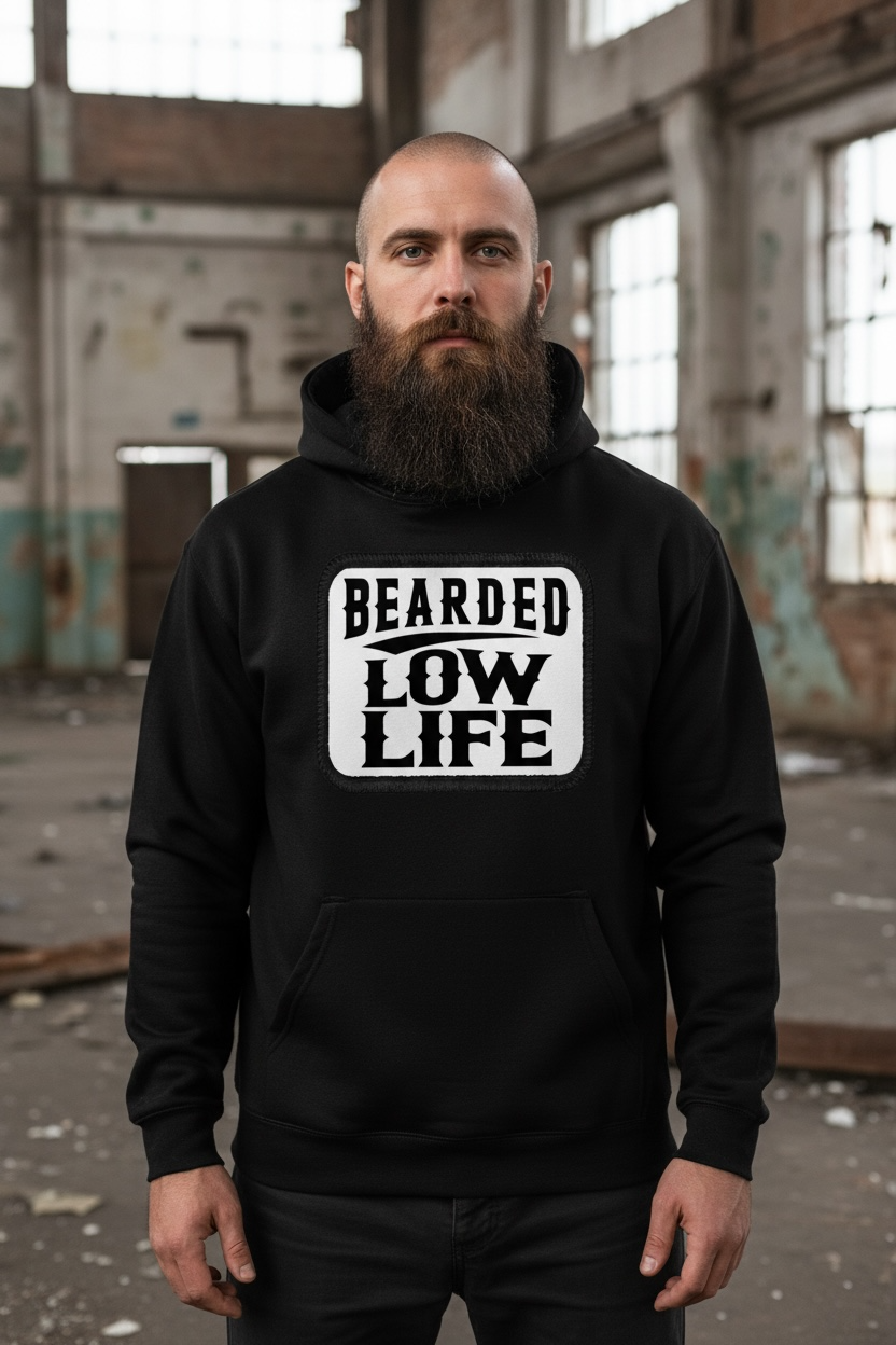 Bearded Low Life Hoodie Funny Bold Rebellious Statement