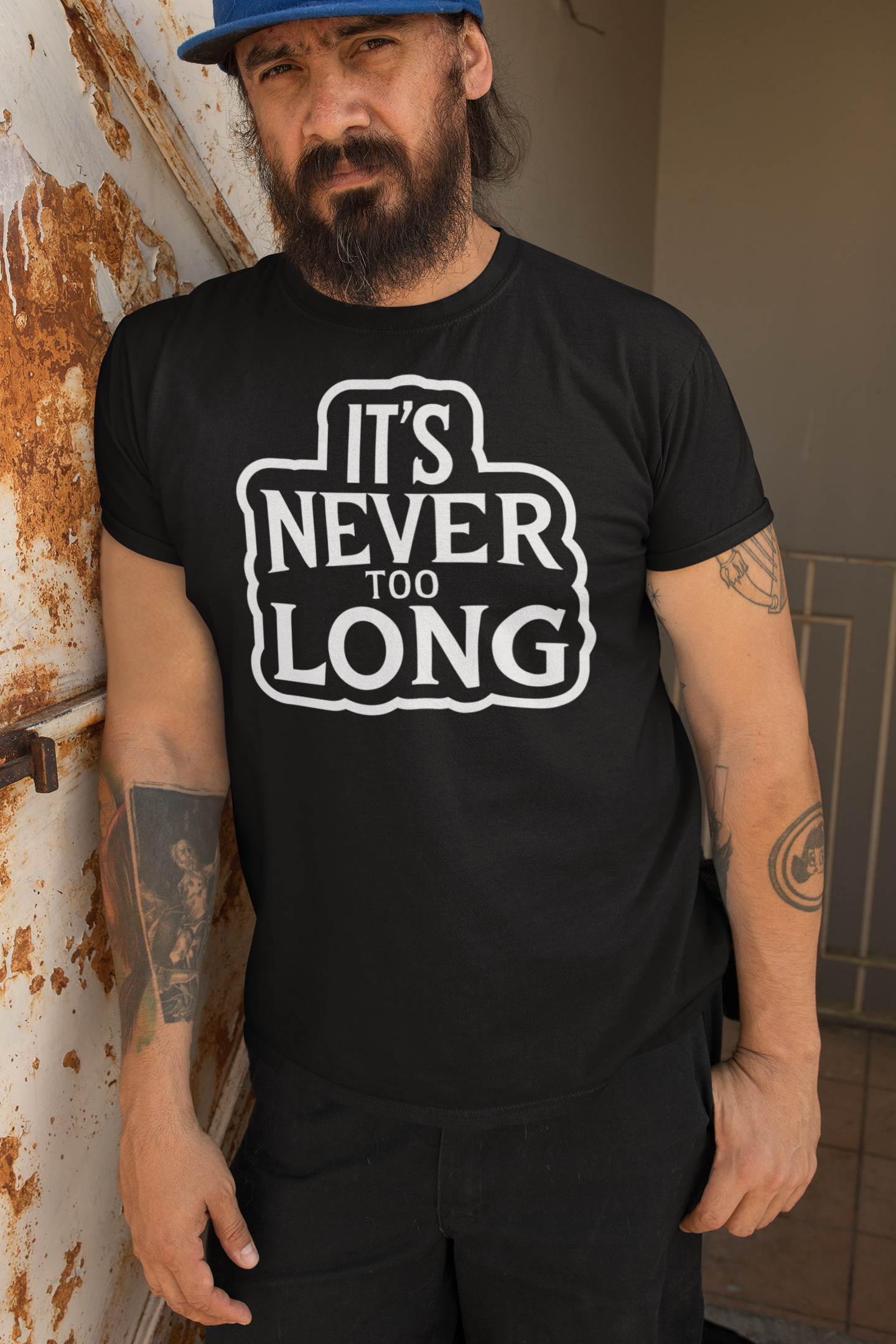 It’s Never Too Long Graphic Tee Shirt with Bold Attitude