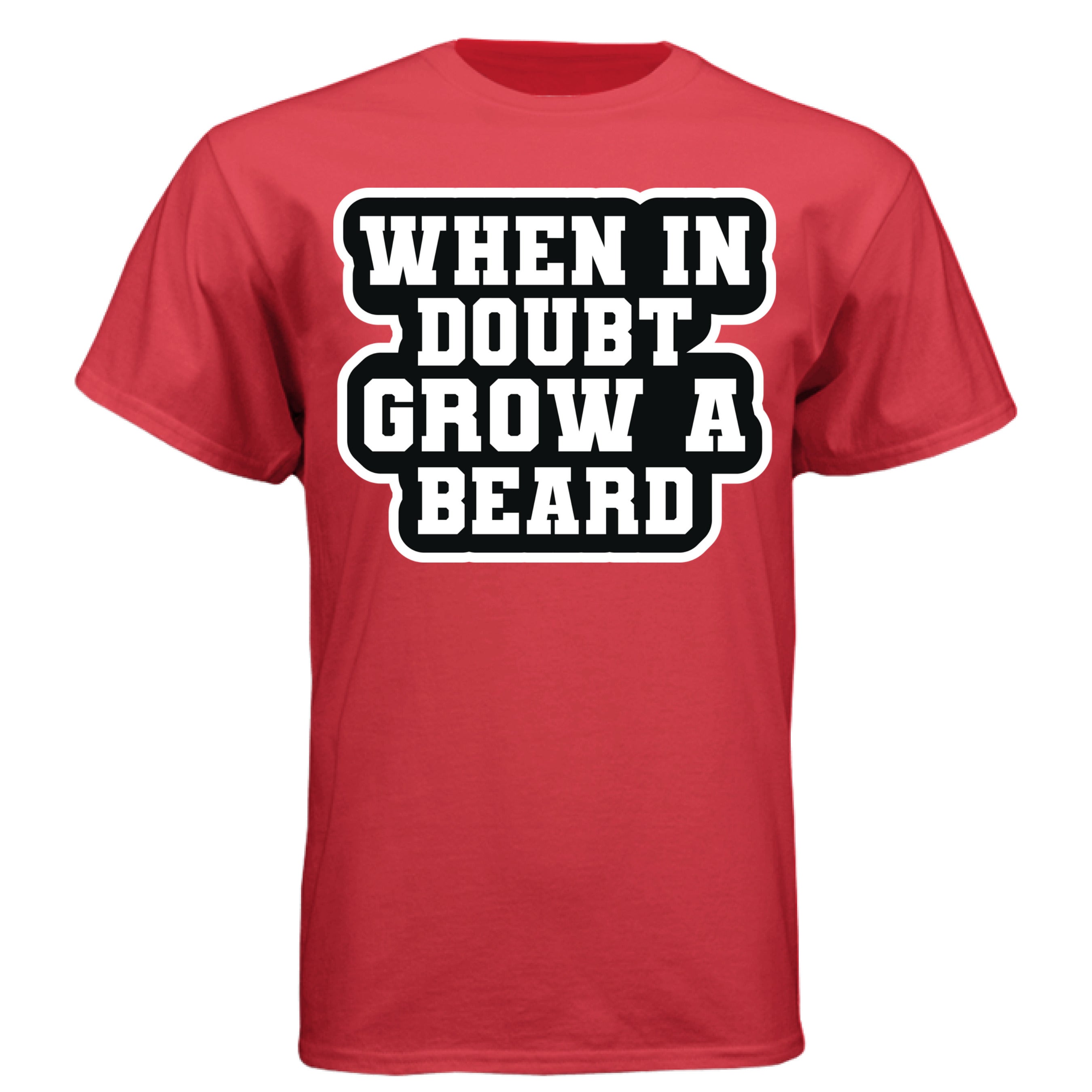 When in Doubt Grow a Beard Bold Graphic Tee Shirt with Bearded Humorous Edge DEEP RED - FRONT