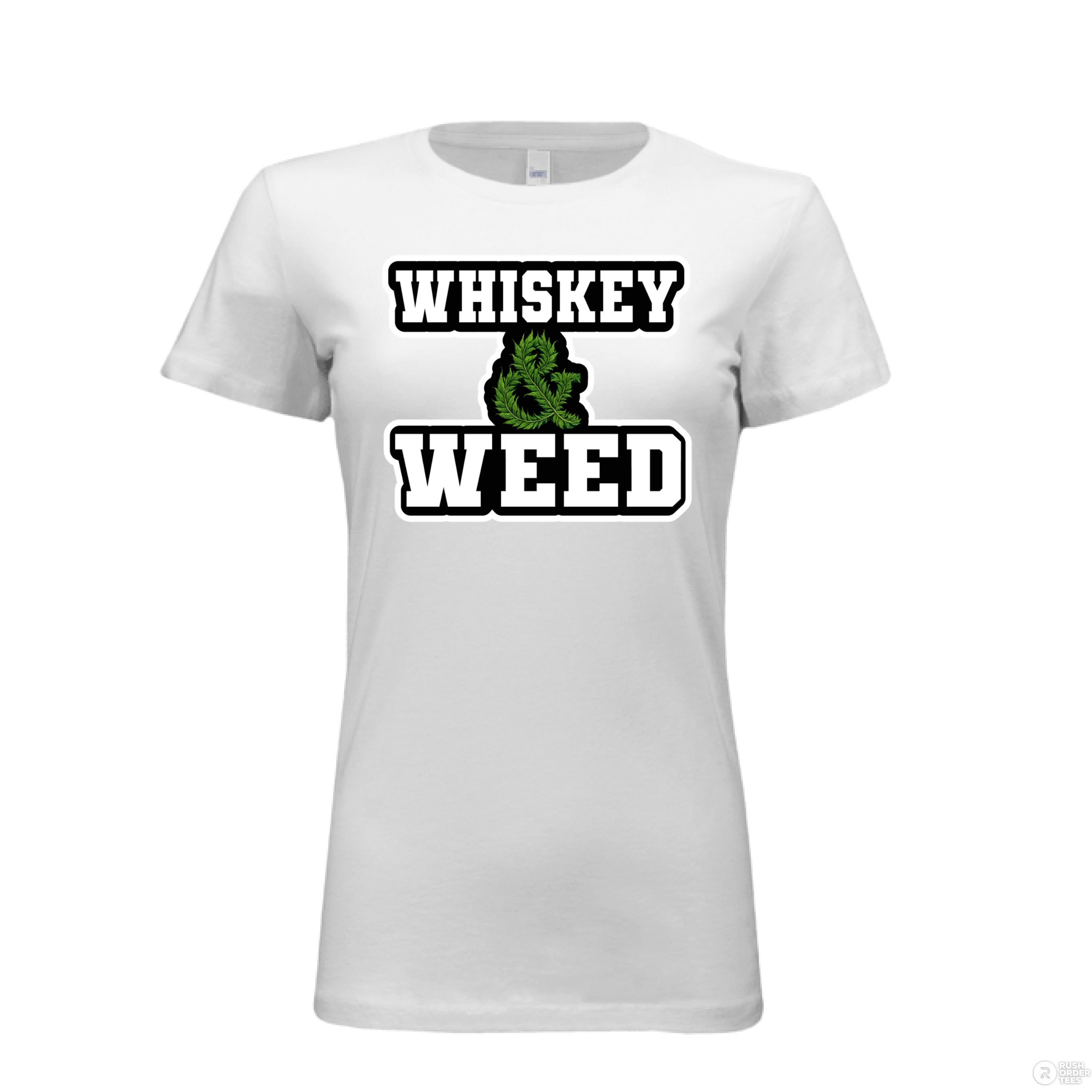 Whiskey And Weed Ladies Bella Tee Shirt WHITE - FRONT